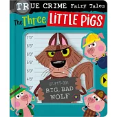 True Crime Fairy Tales the Three Little Pigs