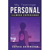 My Teenage Personal Illness Experience
