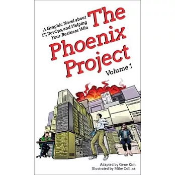The Phoenix Project: A Graphic Novel about It, Devops, and Helping Your Business Win