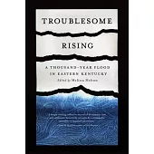 Troublesome Rising: A Thousand-Year Flood in Eastern Kentucky