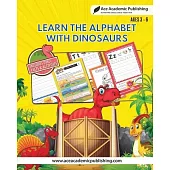Learn Alphabet with Dinosaurs: Includes Facts and Activities