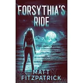 Forsythia’s Ride