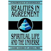 Realities in Agreement: Spiritual Life and The Universe