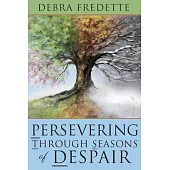 Persevering Through Seasons of Despair