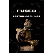 Fused Tattoo Machines: Tattoo Machines Builders worldwide collaboration