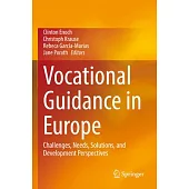 Vocational Guidance in Europe: Challenges, Needs, Solutions, and Development Perspectives