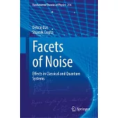 Facets of Noise: Effects in Classical and Quantum Systems
