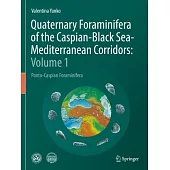 Quaternary Foraminifera of the Caspian-Black Sea-Mediterranean Corridors: Volume 1: Ponto-Caspian Foraminifera