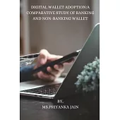 digital wallet adoption: a comparative study of banking and non banking wallets