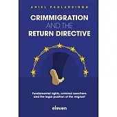 Crimmigration and the Return Directive: Fundamental Rights, Criminal Sanctions and the Legal Position of the Migrant