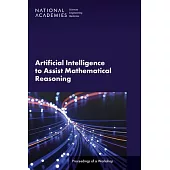 Artificial Intelligence to Assist Mathematical Reasoning: Proceedings of a Workshop