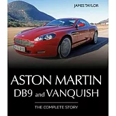 Aston Martin Db9 and Vanquish: The Complete Story