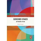 Screened Stages: On Theatre in Film