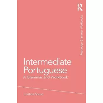 Intermediate Portuguese: A Grammar and Workbook