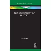 The Dramaturgy of History