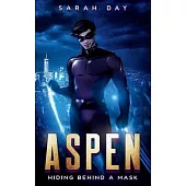 Aspen: Hiding Behind a Mask (Book 1)
