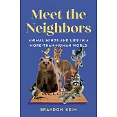 Meet the Neighbors: Animal Minds and Life in a More-Than-Human World