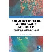 Critical Realism and the Objective Value of Sustainability: Philosophical and Ethical Approaches