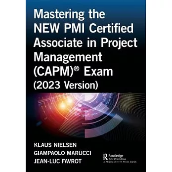 Mastering the New PMI Certified Associate in Project Management (Capm)(R) Exam (2023 Version)