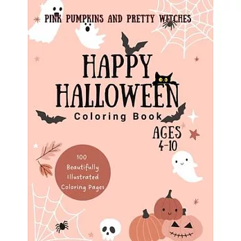 Pink Pumpkins and Pretty Witches Happy Halloween Coloring Book for Kids 4-10