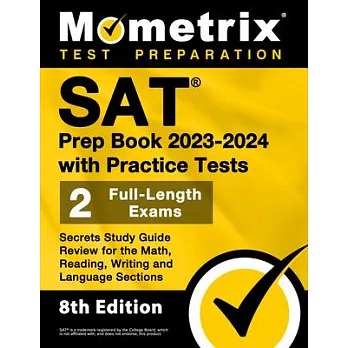 SAT Prep Book 2023-2024 with Practice Tests - 2 Full-Length Exams, Secrets Study Guide Review for the Math, Reading, Writing and Language Sections: [8