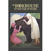 My Bookhouse: Up One Pair of Stairs: Up One Flight of Stairs