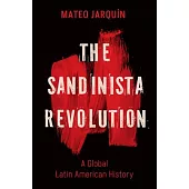 The Sandinista Revolution: A Global Latin American History