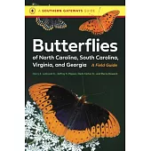 Butterflies of North Carolina, South Carolina, Virginia, and Georgia: A Field Guide