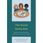The Social Media Diet: Helping Young People to Be Smart Consumers Online