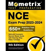 Nce Exam Prep 2023-2024 - 650+ Practice Test Questions, National Counselor Secrets Study Guide with Step-By-Step Video Tutorials: [4th Edition]