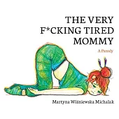 The Very F*cking Tired Mommy