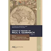 Studies in Medieval and Renaissance History, Series 3, Volume 18: Essays in Memory of Paul E. Szarmach, Part 2