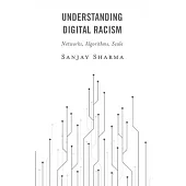 Understanding Digital Racism: Networks, Algorithms, Scale