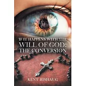 If It Happens With The Will Of God: The Conversion