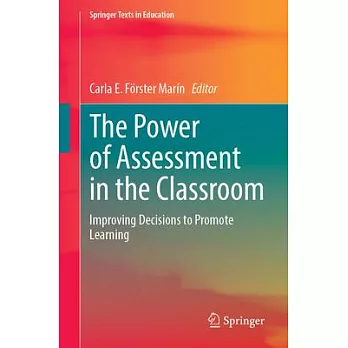 The Power of Assessment in the Classroom: Improving Decisions to Promote Learning