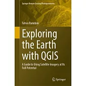 Exploring the Earth with Qgis: A Guide to Using Satellite Imagery at Its Full Potential