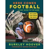 Here Comes Football!: A Kids’ Guide to the Game