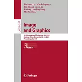 Image and Graphics: 12th International Conference, Icig 2023, Nanjing, China, September 22-24, 2023, Proceedings, Part III