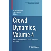 Crowd Dynamics, Volume 4: Analytics and Human Factors in Crowd Modeling