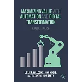 Maximizing Value with Automation and Digital Transformation: A Realist’s Guide