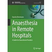 Anaesthesia in Remote Hospitals: A Guide for Anaesthesia Providers