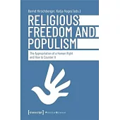 Religious Freedom and Populism: The Appropriation of a Human Right and How to Counter It