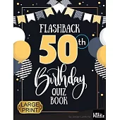 Flashback 50th Birthday Quiz Book Large Print: Turning 50 Humor and Mixed Puzzles for Adults Born in the 1970s