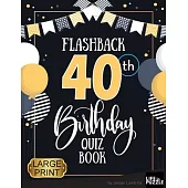 Flashback 40th Birthday Quiz Book Large Print: Turning 40 Humor and Mixed Puzzles for Adults Born in the 1980s
