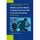 Politics and the Media in Poland from the 19th to the 21st Centuries: Selected Issues