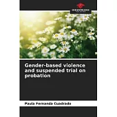 Gender-based violence and suspended trial on probation