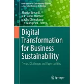 Digital Transformation for Business Sustainability: Trends, Challenges and Opportunities