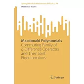 MacDonald Polynomials: Commuting Family of Q-Difference Operators and Their Joint Eigenfunctions
