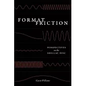 Format Friction: Perspectives on the Shellac Disc