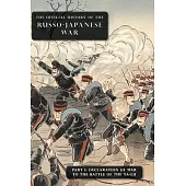 The Official History of the Russo-Japanese War: Part 1: Declaration of War to the Battle of the Ya-Lu